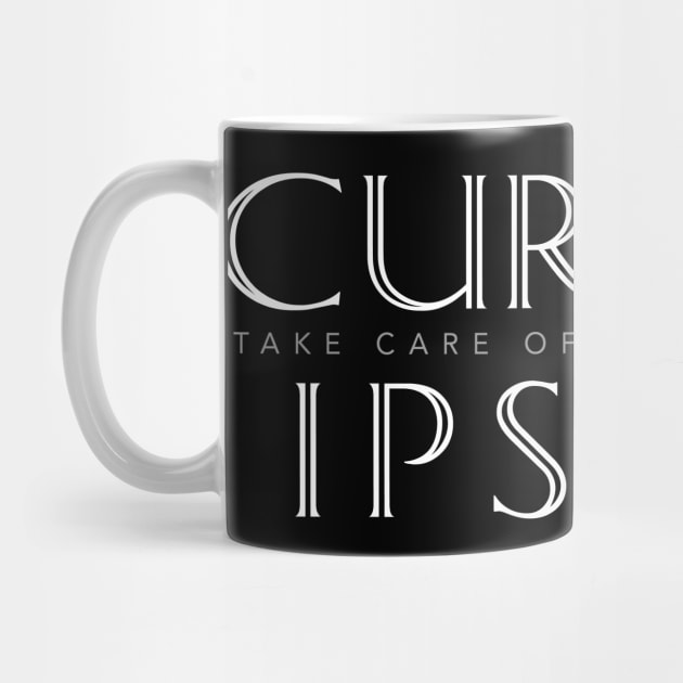 Cura Te Ipsum (Take Care of Your Own Self) by Elvdant